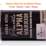 Alpha Warrior 9 Cord Titanium (2 Reel) By Babla Kites 2 Alpha Warrior 9 Cord Titanium (2 Reel) By Babla Kites