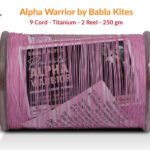 Alpha Warrior 9 Cord Titanium (2 Reel) By Babla Kites 4 Alpha Warrior 9 Cord Titanium (2 Reel) By Babla Kites