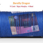 Exclusive Original Bareilly Dragon 9 Cord Tejas Manjha (4 Reel) by Ijaz Beg